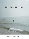 The End of Time By DAVID HOROWITZ